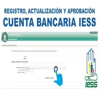 Registro Actualización y Aprobación Cuenta Bancaria IESS