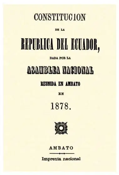 Todas las Constituciones del Ecuador - Novena Constitución, o Constitución de 1878.