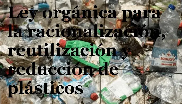 ley orgánica para reducción de plásticos