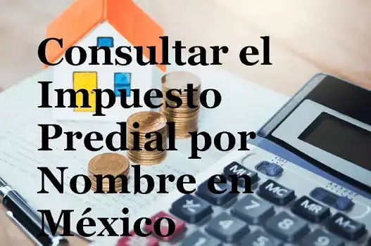 consulta impuestos predial nombre mexico