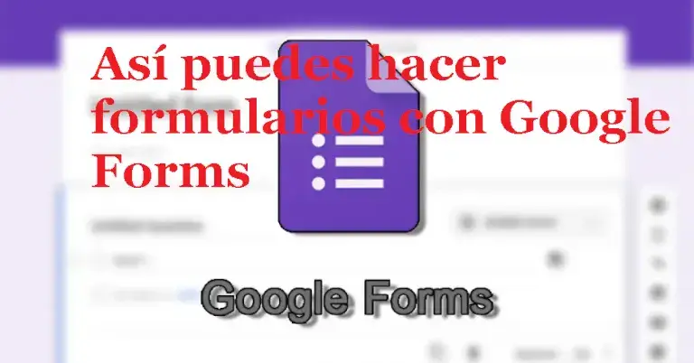 Así puedes hacer formularios con Google Forms