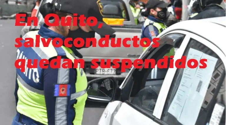 En Quito salvoconductos quedan suspendidos