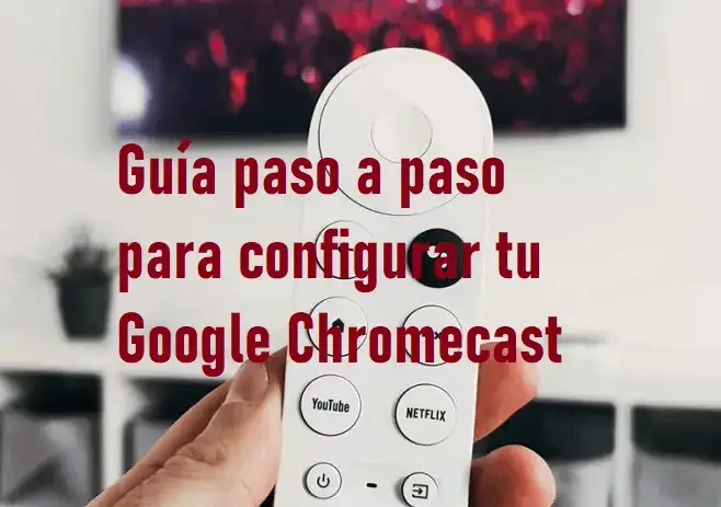 guía google chromecast