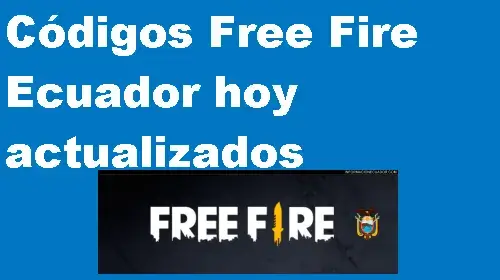 códigos free fire ecuador