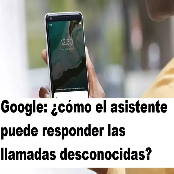 asistente de google responde llamadas