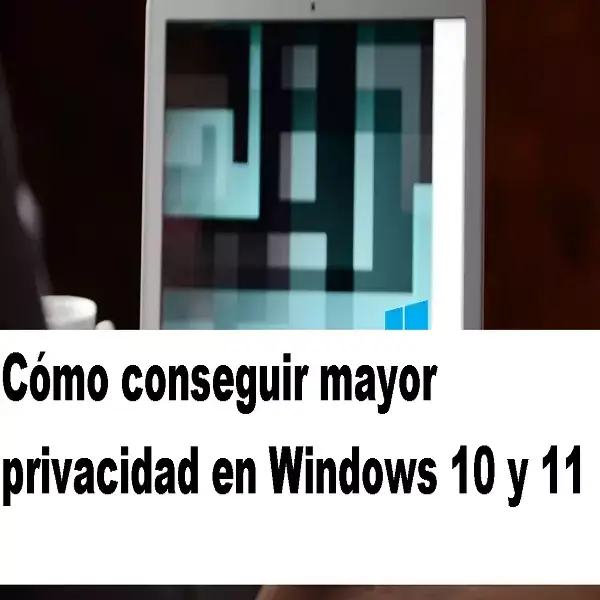 conseguir mayor privacidad en windows 10