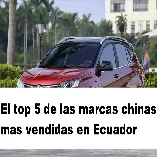 Marcas Chinas Mas Vendidas De Veh culos En Ecuador 2025 Marcas Chinas Mas Vendidas De Veh culos En Ecuador 2025