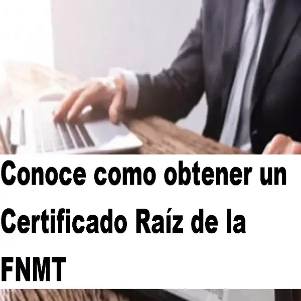 certificado raíz de la fnmt