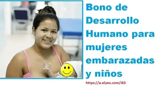 Bono de Desarrollo Humano para mujeres embarazadas y niños
