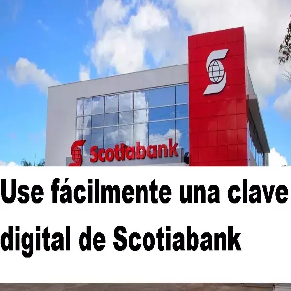 facilmente clave digital scotiabank