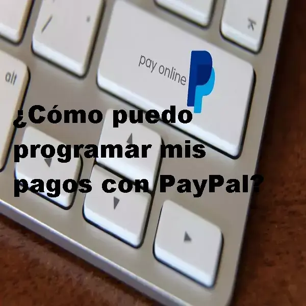 programar mis pagos con paypal