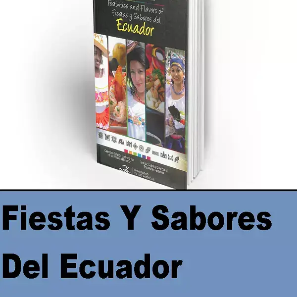 Fiestas Y Sabores Del Ecuador 2024