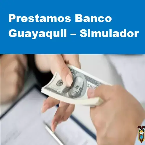 prestamos banco guayaquil simulador