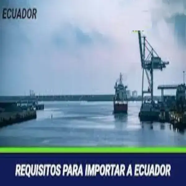 requisitos importar ecuador mundial