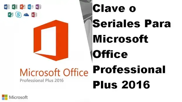 Clave o Seriales Para Microsoft Office Professional Plus 2016