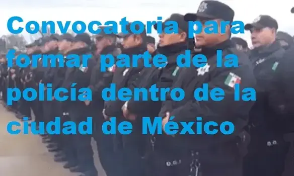 convocatoria formar parte polícia mexico