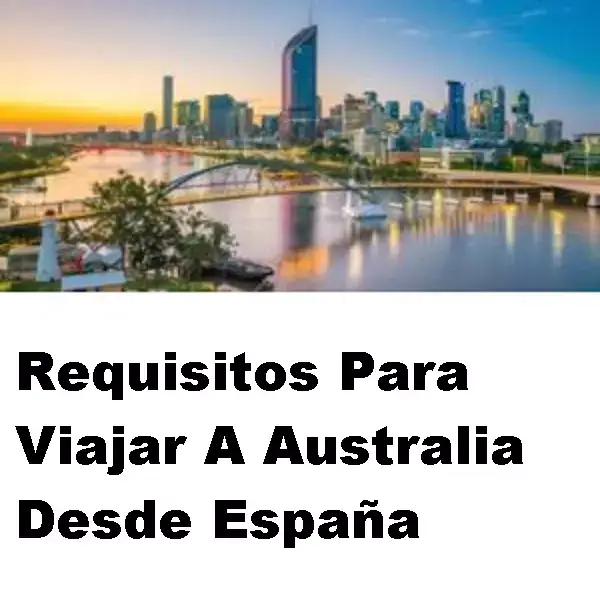 requisitos viajar australia españa