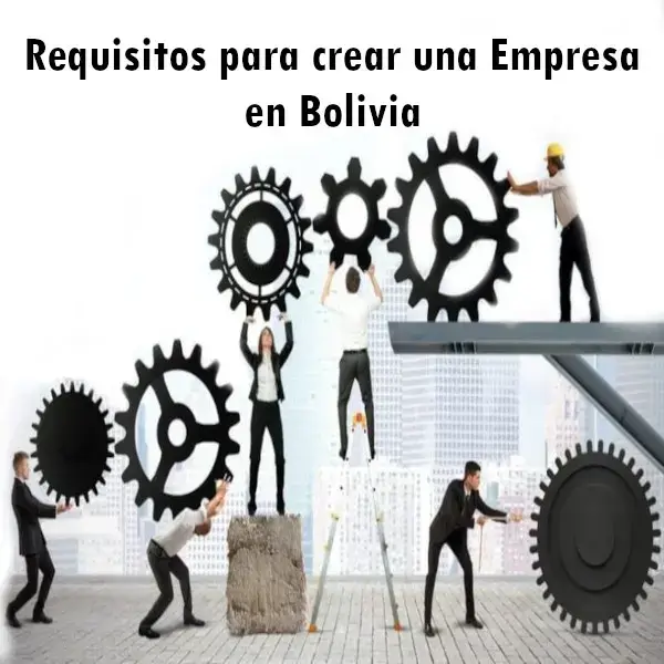 Requisitos para crear una Empresa en Bolivia