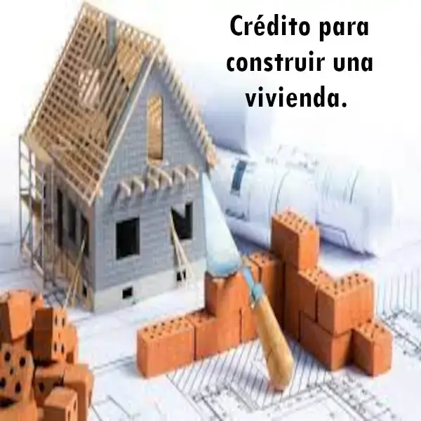 crédito para construir una vivienda