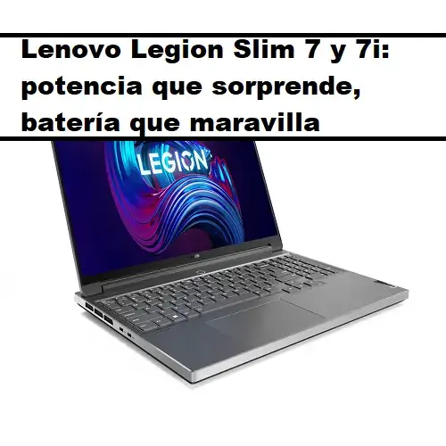 Lenovo Legion Slim 7 y 7i