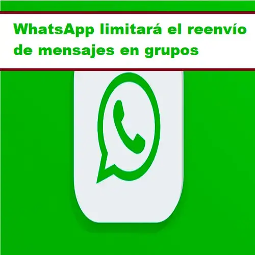 whatsApp limitará reenvío de mensajes