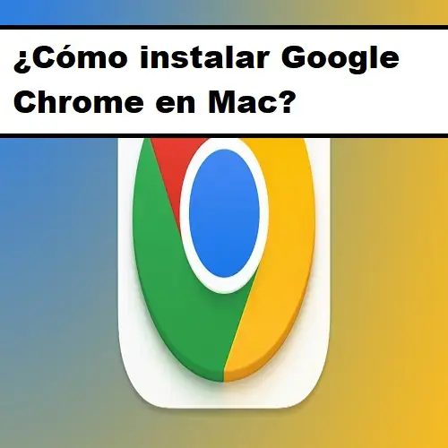 cómo instalar google chrome