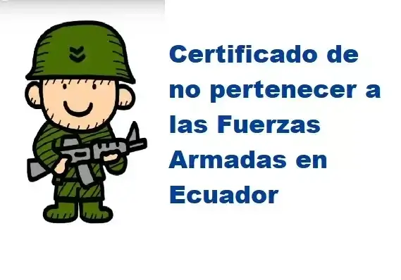 Certificado no pertenecer a las Fuerzas Armadas en Ecuador
