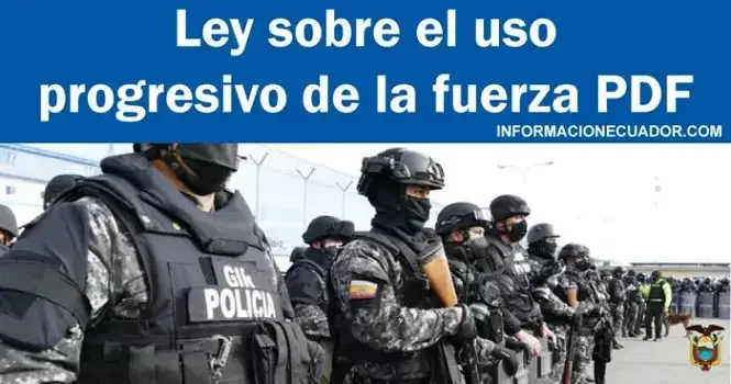 ley de uso progresivo de la fuerza Ecuador