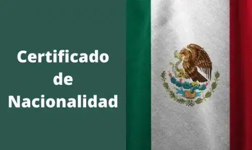 ¿Cómo obtener el Certificado de Nacionalidad Mexicana?