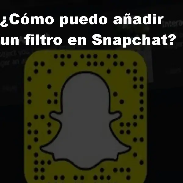 cómo puedo añadir un filtro en snapchat