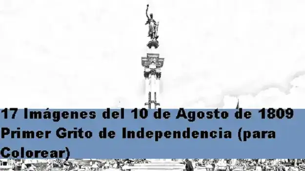 17 Imágenes del 10 de Agosto de 1809 Primer Grito de Independencia (para Colorear)