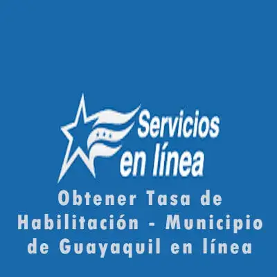 Obtener Tasa de Habilitación - Municipio de Guayaquil en línea