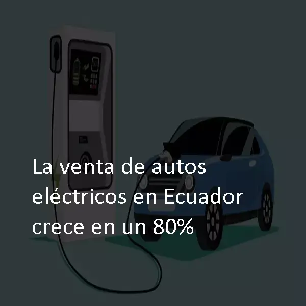 la venta de autos eléctricos en ecuador