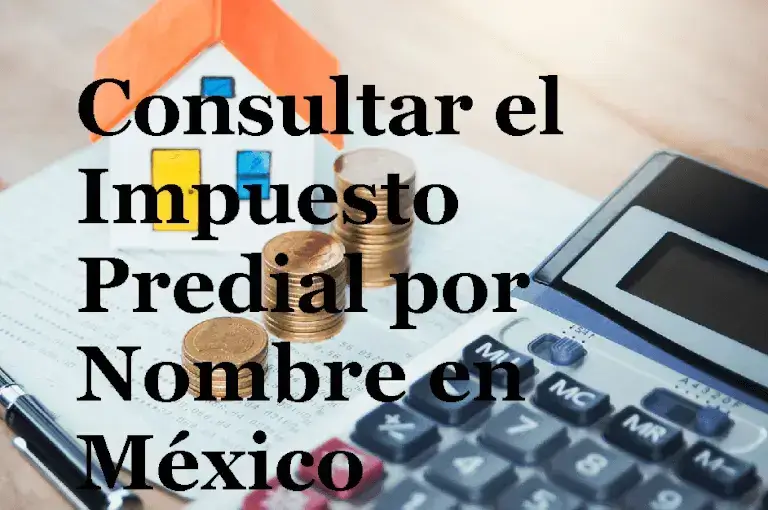 Consultar el Impuesto Predial por Nombre en México