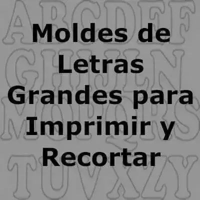 Moldes de letras grandes para imprimir (Plantillas PDF)