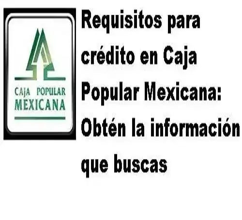 Requisitos para crédito en Caja Popular Mexicana: Obtén la información que buscas