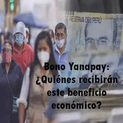 Bono Yanapay: ¿Quiénes recibirán este beneficio económico?