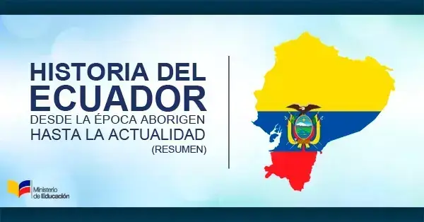 Resumen de la historia ecuatoriana hasta la actualidad