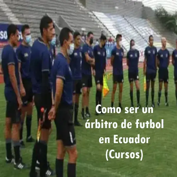 Como ser un árbitro de futbol en Ecuador (Cursos)