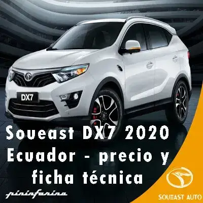 Soueast DX7 2020 Ecuador - precio y ficha técnica