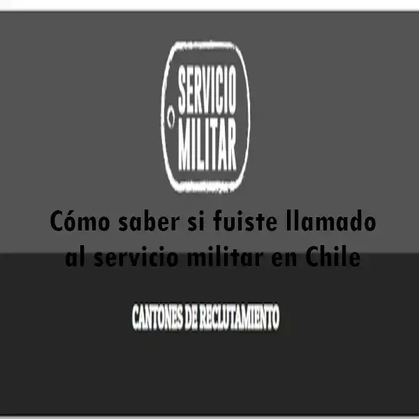 Cómo saber si fuiste llamado al servicio militar en Chile