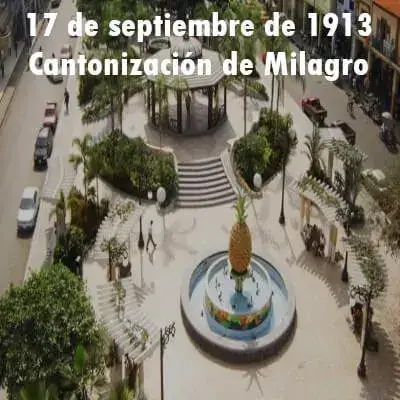 17 de septiembre de 1913 Cantonización de Milagro