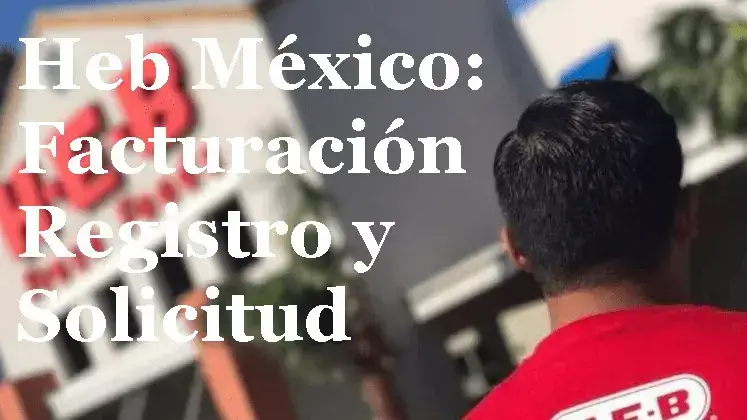 Heb México: Facturación Registro y Solicitud