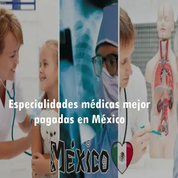 Especialidades médicas mejor pagadas en México