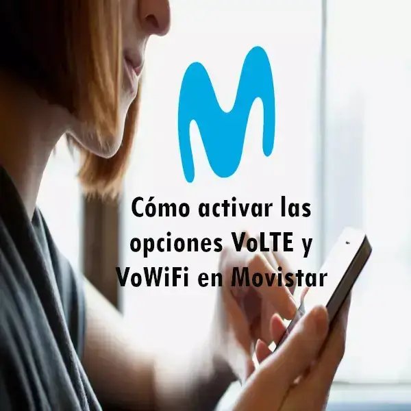 Cómo activar las opciones VoLTE y VoWiFi en Movistar